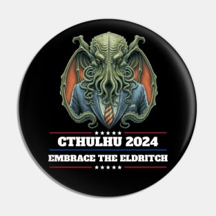 Cthulhu For President USA 2024 Election - Embrace the Eldritch #2 Pin