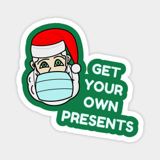 Santa Claus with a face mask - "Get your own presents" Magnet