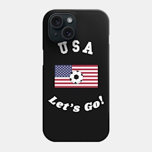 ⚽ USA Soccer, Stars and Stripes Flag, Let's Go! Team Spirit Phone Case