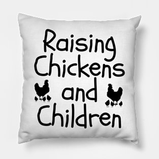 Raising Chickens and Children Pillow