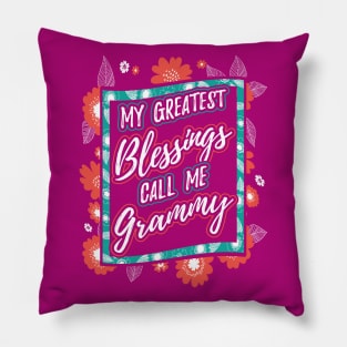 My Greatest Blessings Call Me Grammy Gift Pillow