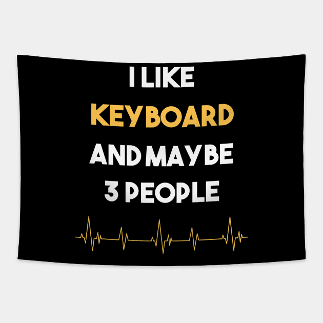 I Like 3 People And Keyboard Tapestry by Hanh Tay