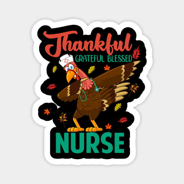 Thankful Grateful Blessed Nurse Thanskgiving Matching Family Magnet by webster