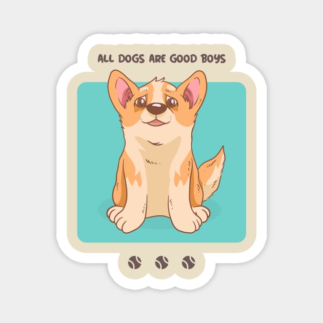 all dogs are good boys Magnet by WOAT