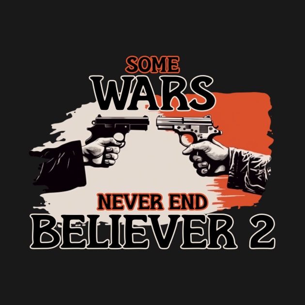 SOME  WARS NEVER END BELIEVER 2 by Pixy Official