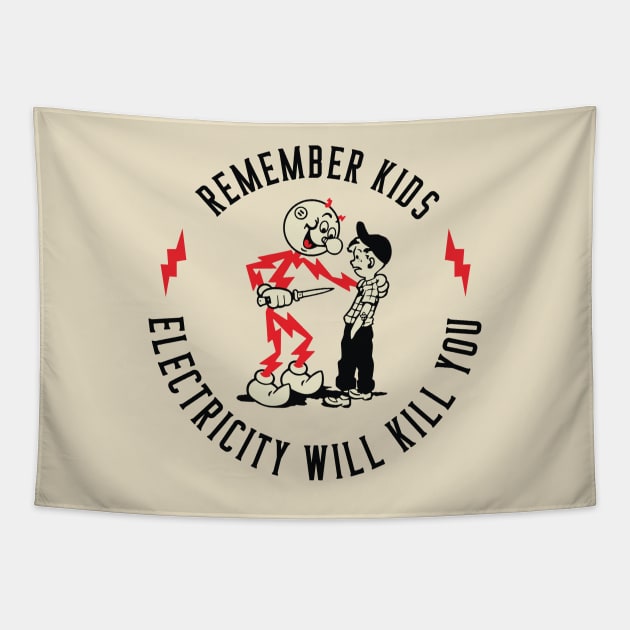 Remember Kids electricity will kill you Tapestry by kangaroo Studio