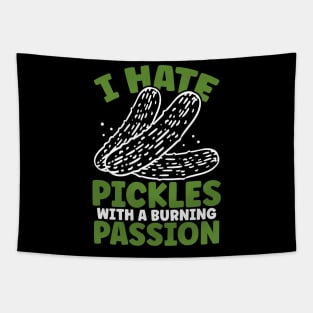 I hate Pickles with a burning passion pickle lover Tapestry