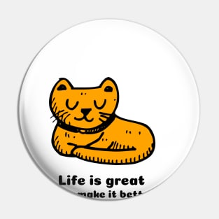 Cats make my life more enjoyable Pin