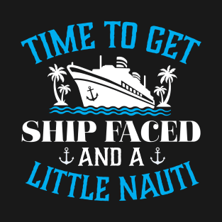 Time to get Ship Faced and a little Nauti T-Shirt