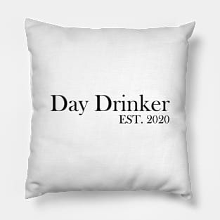 Day Drinker Established 2020 Humorous Minimal Typography Pillow