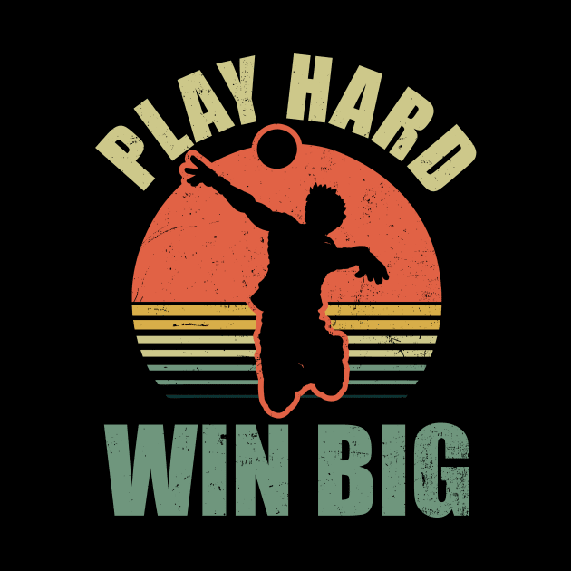 Volleyball Player Shirt | Play Hard Win Big by Gawkclothing