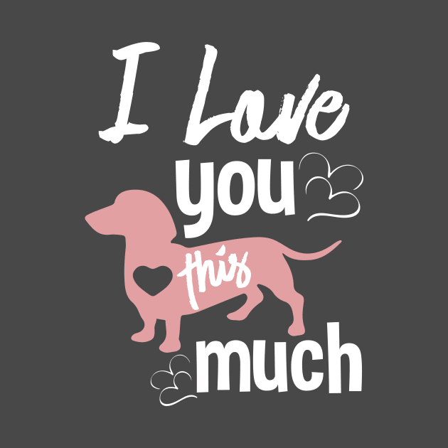 I LOVE THIS DOG SO MUCH by Jackies FEC Store
