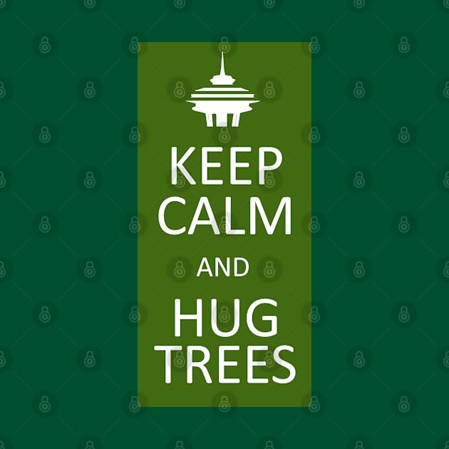 keep calm and hug trees by SeattleTrees