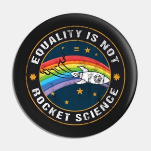 Equality is Not Rocket Science Pin