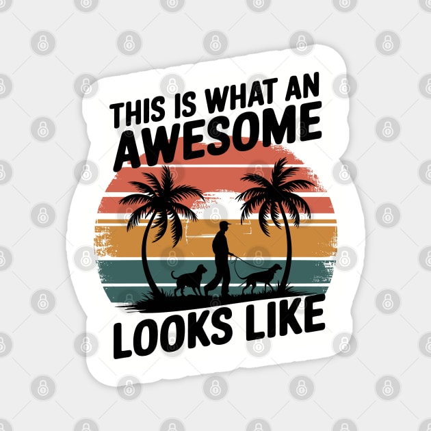 This-is-what-an-awesome-dog-walker-looks-like Magnet by JessArty