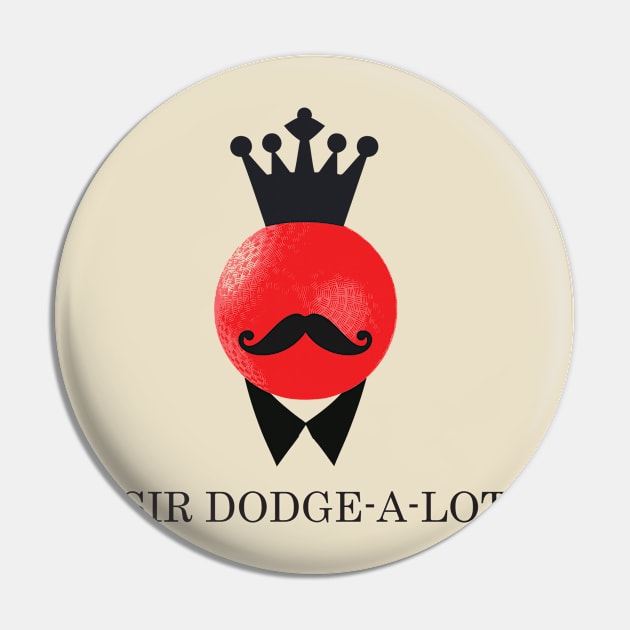 Sir Dodge-A-Lot Dodgeball T-Shirt Pin by Morganmediacreations