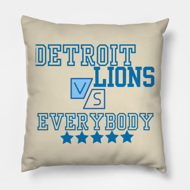 Detroit Lions VS Everybody Pillow by Alexander S.