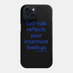 Self-talk reflects your innermost feelings Phone Case