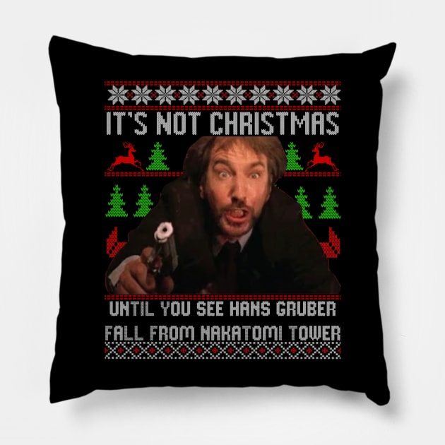 Not Christmas Until Hans Gruber Falls Pillow by wsyiva