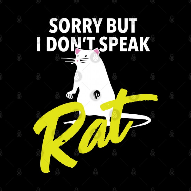 Sorry i dont speak Rat Gift for Rat Lovers Funny  Mouse Rat by Riffize