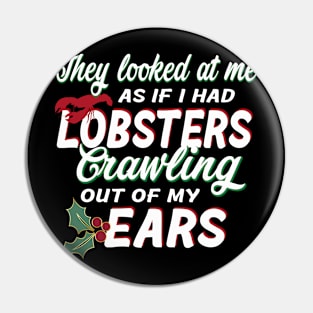 Lobsters out of My Ears Pin