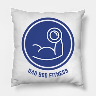 Front: Dad Bod Fitness Back: Where Men Workout Just Enough to Not Need New Pants Pillow