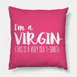 i'm a virgin Pillow