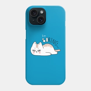 I m boring cat Phone Case