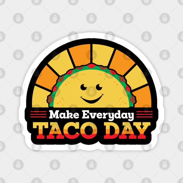 Taco Day Everyday Magnet by DesignWise