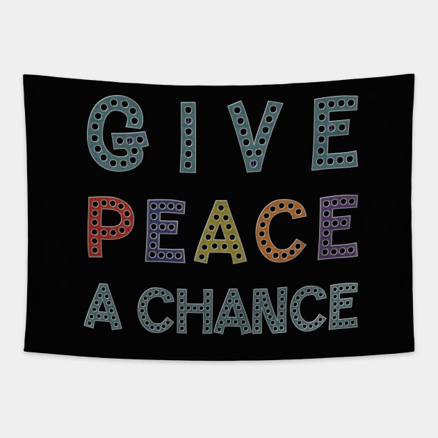 GIVE PEACE A CHANCE Message Typography Tapestry by EDDArt