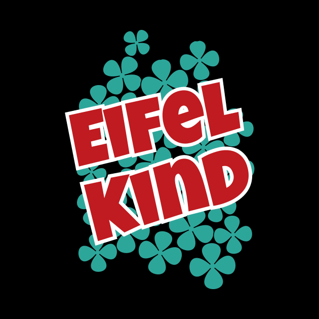 Eifel Kind Eifelliebe by Foxxy Merch