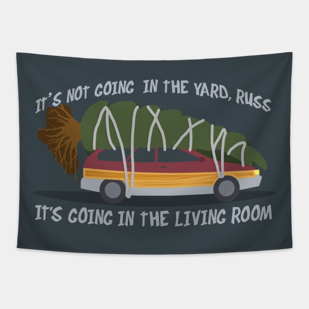 It's not going in the yard, Russ... Tapestry by NinthStreetShirts