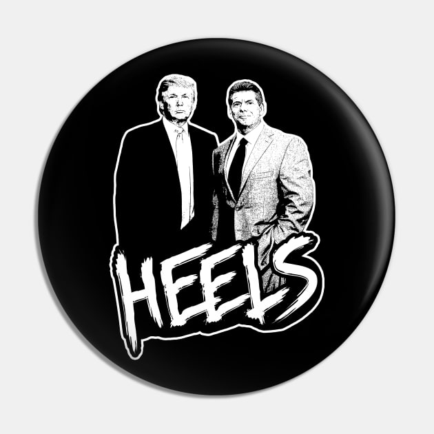 Heels - Trump & McMahon Pin by Mark Out Market