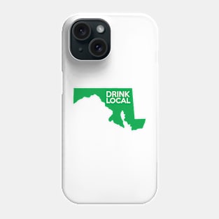 Maryland Drink Local MD Green Phone Case