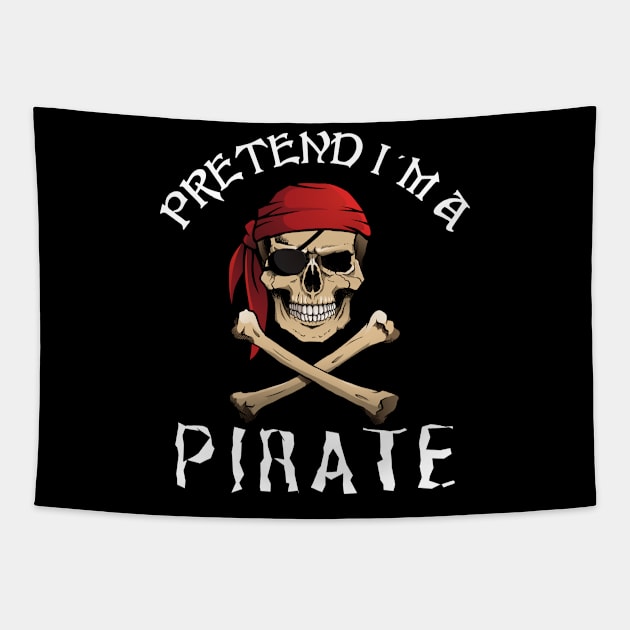 Pretend I'm A Pirate Funny Tapestry by mansoury