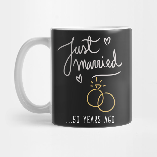 just married 50 years ago marriage t shirt marriage mug teepublic