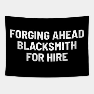 Forging Ahead Blacksmith for Hire Tapestry