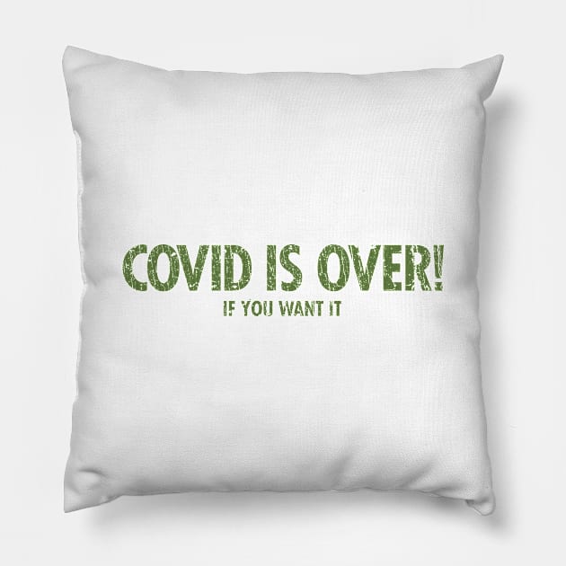 Covid Is Over 2021 Pillow by JCD666