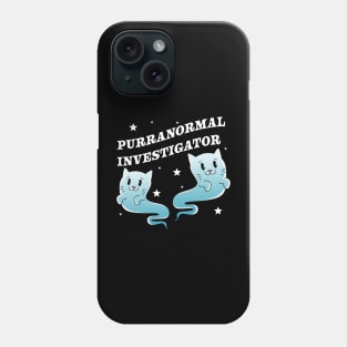 Purranormal Investigator Paranormal Investigator Ghost Cat Phone Case