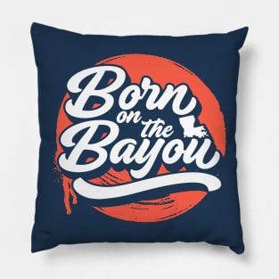 Born on the Bayou // Blue and Orange Word Art Pillow