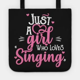 Just A Girl Who Loves Singing - Female Singer Gift print Tote