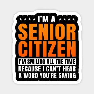 I'M Senior Citizen I'M Smiling All The Time, Senior Citizen Magnet