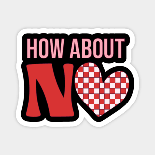 How About No Love Sucks Anti Love Anti Valentine Club Magnet