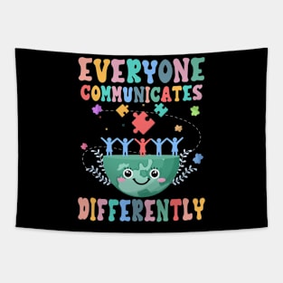 Everyone Communicates Differently Autism Awareness Month Gift For Women Tapestry