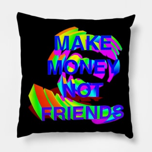 Make Money Not Friends Gradient Pillow