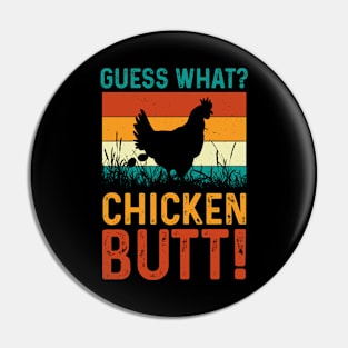 Guess What Chicken Butt Pin