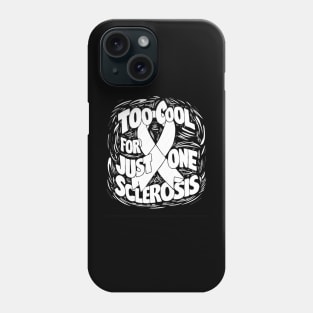 Too Cool For Just One Sclerosis Orange Ribbon World MS Day Phone Case