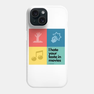 I Hate Your Taste in Movies logo Phone Case