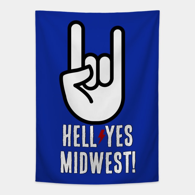 Hell Yes Midwest Tapestry by LittleBunnySunshine