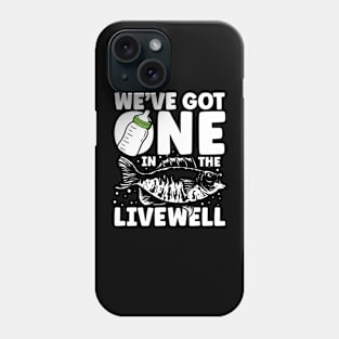 We've Got One In The Livewell Phone Case